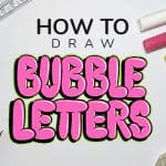 How To Draw Bubble Letters - Step By Step Tutorial (2022) | Lettering Daily