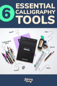 6 Essential Calligraphy Tools For Beginners | Lettering Daily